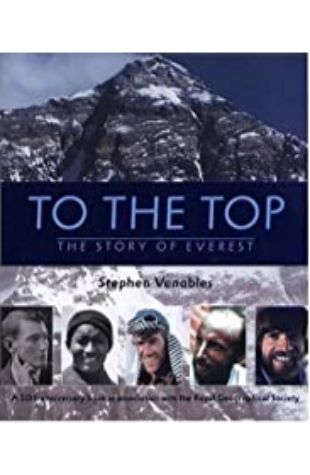To the Top: The Story of Everest Stephen Venables