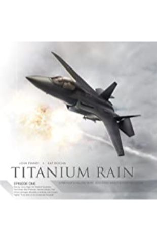 Titanium Rain, Episode One Josh Finney