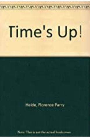 Time's Up! Florence Parry Heide