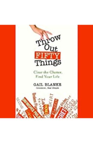 Throw Out Fifty Things Gail Blanke