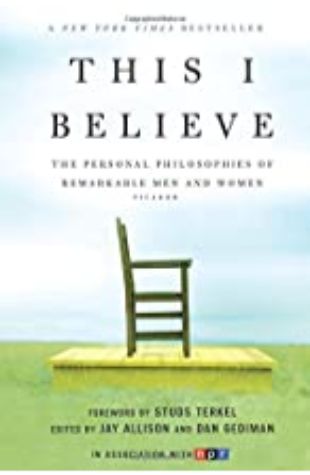 This I Believe by Jay Allison and Dan Gediman