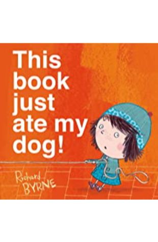 This Book Just Ate My Dog! by Richard Byrne