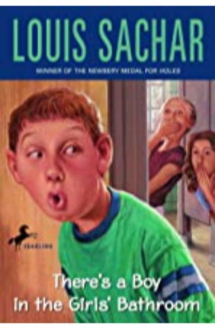 There’s a Boy in the Girl’s Bathroom Louis Sachar