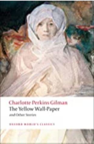 The Yellow Wallpaper and Other Stories Charlotte Perkins Gilman