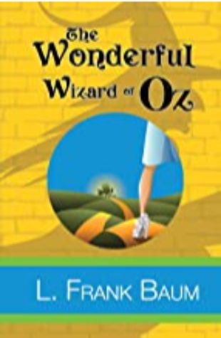 The Wonderful Wizard of Oz L. Frank Baum