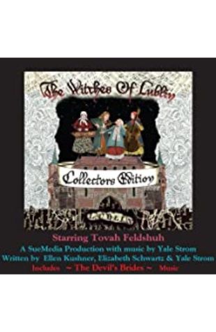 The Witches of Lublin Ellen Kushner, Elizabeth Schwartz, and Yale Strom