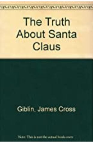 The Truth About Santa Claus James Cross Giblin