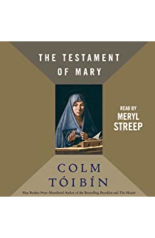 The Testament of Mary Colm Tóibín