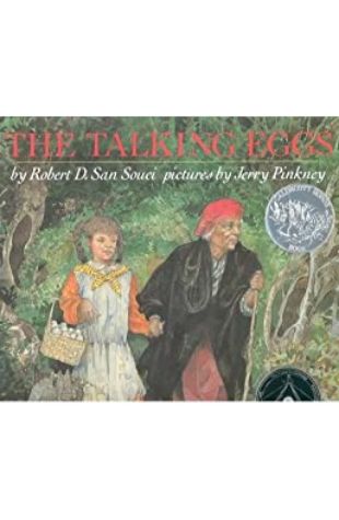 The Talking Eggs: A Folktale from the American South Jerry Pinkney