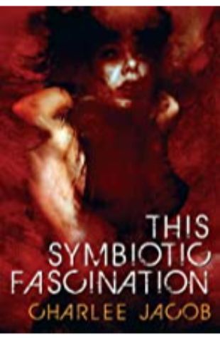 The Symbiotic Fascination Charlee Jacob