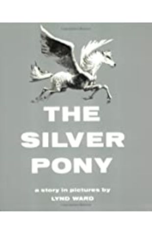 The Silver Pony Lynd Ward