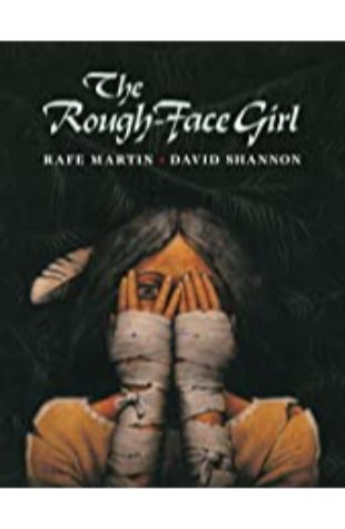 The Rough-Face Girl Rafe Martin; illustrated by David Shannon