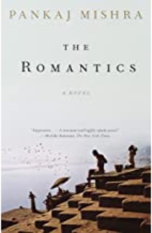 The Romantics by Pankaj Mishra