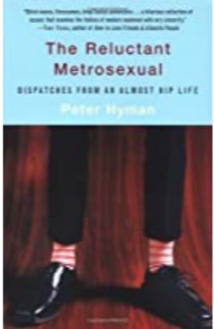 The Reluctant Metrosexual Peter Hyman