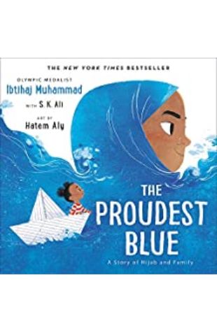 The Proudest Blue: A Story of Hijab and Family Ibtihaj Muhammad