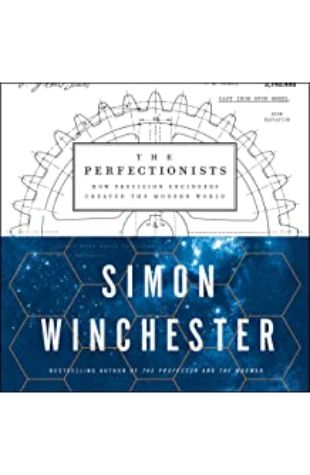 The Perfectionists Simon Winchester