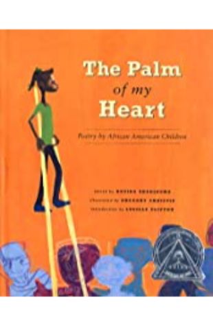 The Palm of My Heart: Poetry by African American Children R. Gregory Christie