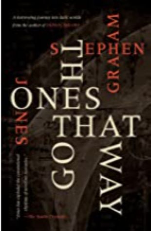 The Ones that Got Away Stephen Graham Jones