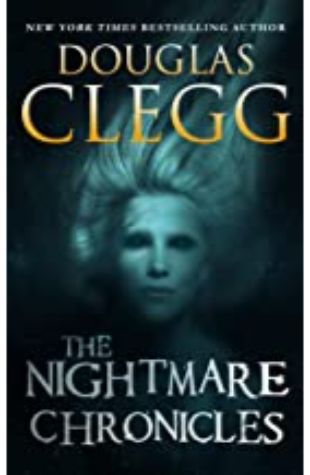 The Nightmare Chronicles Douglas Clegg