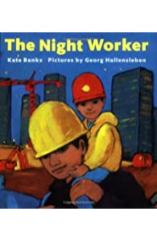 The Night Worker by Kate Banks