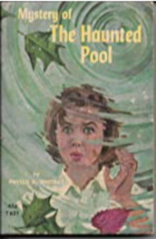 The Mystery of the Haunted Pool by Phyllis A. Whitney