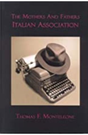 The Mothers and Fathers Italian Association Thomas F. Monteleone