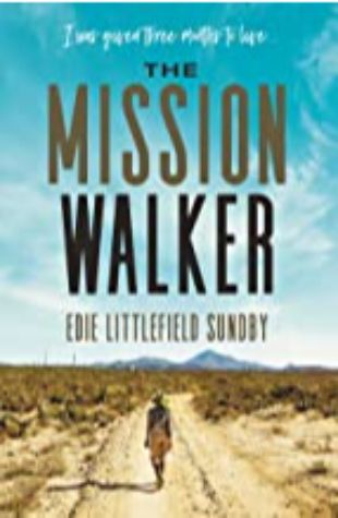The Mission Walker Edie Littlefield Sundby