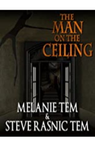 The Man on the Ceiling Steve Rasnic Tem & Melanie Tem