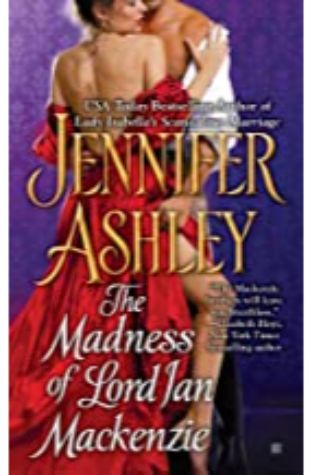 The Madness of Lord Ian Mackenzie Jennifer Ashley