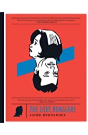 The Love Bunglers by Jaime Hernandez