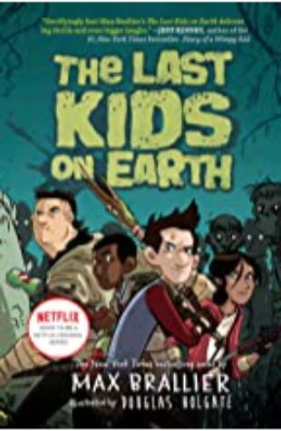 The Last Kids on Earth Max Brallier