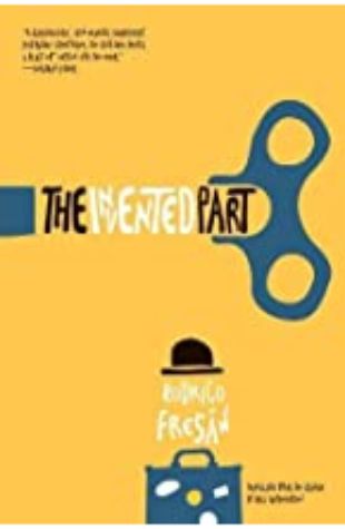 The Invented Part by Rodrigo Fresán