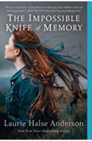 The Impossible Knife of Memory Laurie Halse Anderson