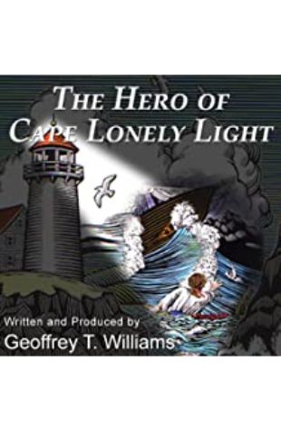 The Hero of Cape Lonely Light Geoffrey T. Williams