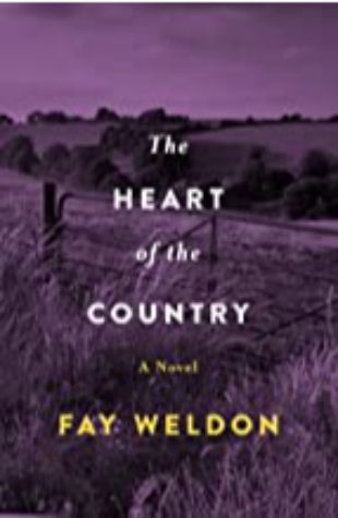 The Heart of the Country Fay Weldon