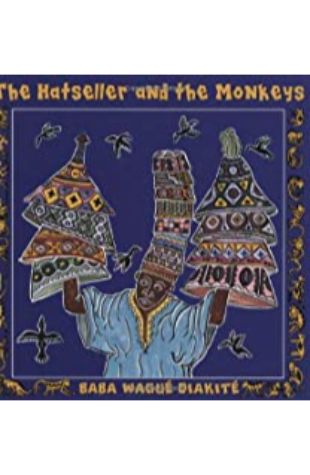 The Hatseller and the Monkeys: A West African Folktale Baba Wagué Diakité