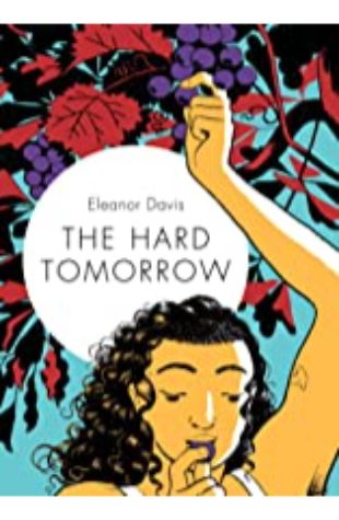 The Hard Tomorrow by Eleanor Davis