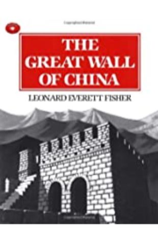 The Great Wall of China Leonard Everett Fisher