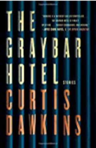 The Graybar Hotel Curtis Dawkins