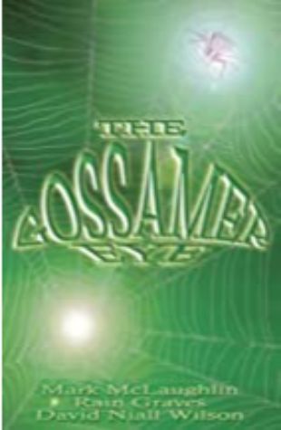 The Gossamer Eye by Mark McLaughlin, Rain Graves & David Niall Wilson