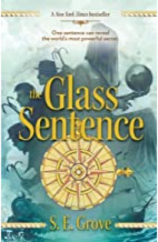 The Glass Sentence S.E. Grove
