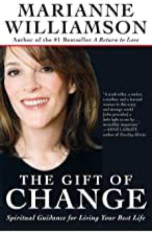 The Gift of Change Marianne Williamson