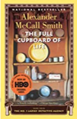 The Full Cupboard of Life: More from the No. 1 Ladies' Detective Agency Alexander McCall Smith