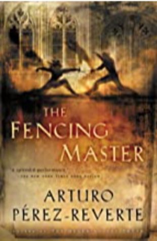 The Fencing Master Arturo Perez-Reverte