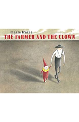 The Farmer and the Clown Marla Frazee