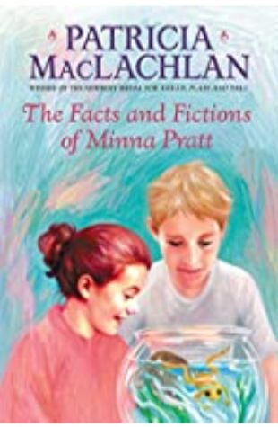 The Facts and Fictions of Minna Pratt Patricia MacLachlan