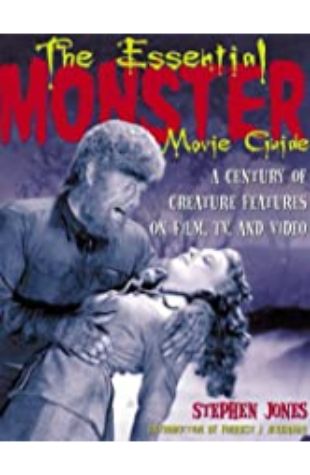 The Essential Monster Movie Guide Stephen Jones