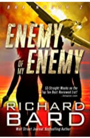 The Enemy of My Enemy Richard Bard