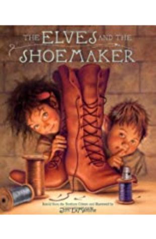 The Elves and the Shoemaker Jacob Grimm and Jim LaMarche
