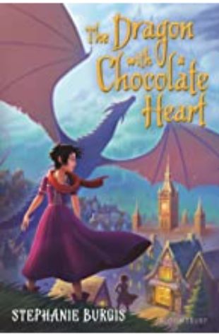 The Dragon with a Chocolate Heart Stephanie Burgis